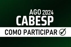 AGO Cabesp 2024 – Saiba como participar de casa