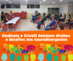 Em evento no Sindicato, especialistas do Crivelli abordam direitos e desafios dos neurodivergentes