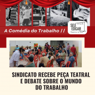 Sindicato recebe peça teatral e debate com a categoria bancária e sociedade temas atuais do mundo do trabalho