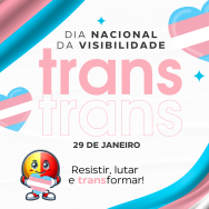 Dia da Visibilidade Trans é data para reflexão profunda para mudar a sociedade