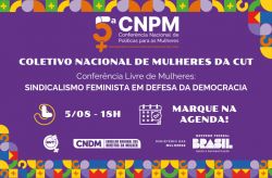 CUT realiza Conferência Livre de Mulheres nesta terça-feira (5) em preparação à etapa nacional