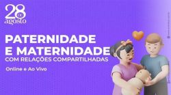 Abertas inscrições para o curso Paternidade e Maternidade com Relações Compartilhadas Abertas inscrições para o curso Paternidade e Maternidade com Relações Compartilhadas