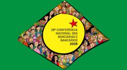 28ª Conferência Nacional dos Bancários: categoria se reúne em SP para definir rumos da Campanha Nacional Unificada 2026 28ª Conferência Nacional dos Bancários: categoria se reúne em SP para definir rumos da Campanha Nacional Unificada 2026