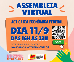Assembleia virtual nesta sexta-feira (11) delibera sobre ACT da Caixa. Participe!