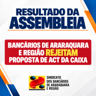 Bancários de Araraquara e região rejeitam proposta de ACT da Caixa